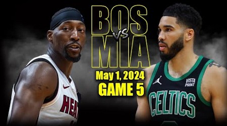 Boston Celtics vs Miami Heat Full Game 5 Highlights - May 1, 2024 | 2024 NBA Playoffs