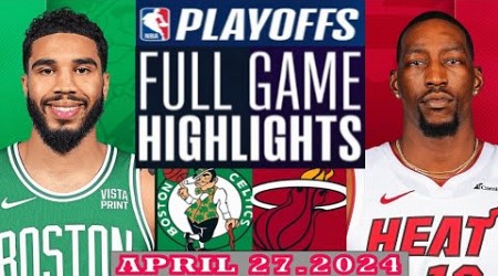 Boston Celtics vs Miami Heat Full Game Highlights | April 27, 2024 | NBA Play off