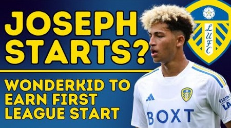 JOSEPH TO START - Huge Team News for Leeds United vs Southampton