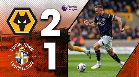 Wolves 2-1 Luton | Premier League Highlights