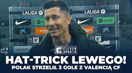 LEWANDOWSKI PO ZDOBYCIU HAT-TRICKA Z VALENCIĄ CF