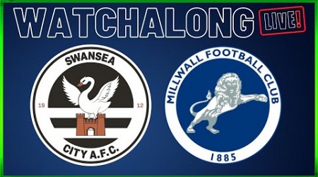 WATCHALONG LIVE- SWANSEA CITY V MILLWALL #millwall #swanseacity #championship #efl #livestream