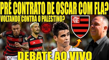 PRÉ CONTRATO DE ÓSCAR COM FLAMENGO? ARRASCAETA E EVERTON CEBOLINHA RETORNAM CONTRA O PALESTINO? E+