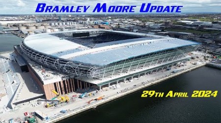 New Everton Stadium, Bramley Moore Update 29th April 2024