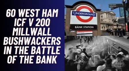 60 West Ham ICF v 200 Millwall Bushwackers In The Battle Of The Bank