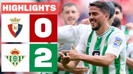 CA OSASUNA 0 - 2 REAL BETIS | RESUMEN LALIGA EA SPORTS