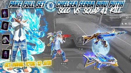 SOLO VS SQUAD 41KILL PAKE FULL SET CHELSEA SERBA BIRU PUTIH!! SET MAHAL TOTAL 12JUTA