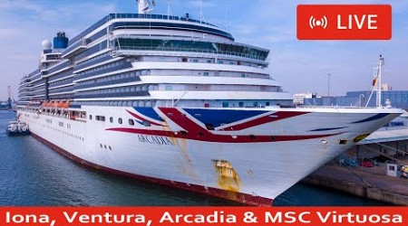 SHIPS TV - LIVE Iona, Ventura, Arcadia &amp; MSC Virtuosa Departing Port of Southampton (4 Cruise Ships)