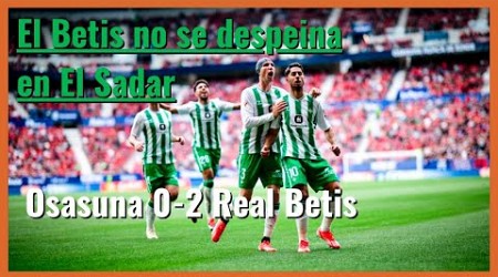 #Muchodepodcast del #osasuna 0-2 #realbetis: No se despeina en El Sadar #laliga