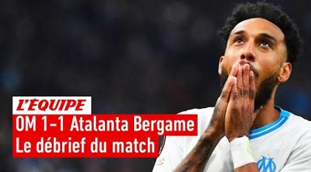 OM 1-1 Atalanta Bergame : Le débrief de la demi-finale aller en Ligue Europa (L&#39;Équipe du Soir)