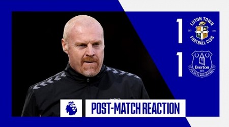 LUTON TOWN 1-1 EVERTON | Sean Dyche&#39;s reaction