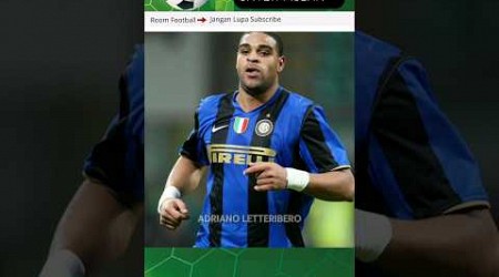 Sang legenda Inter Milan Adriano #adriano #intermilan #legend