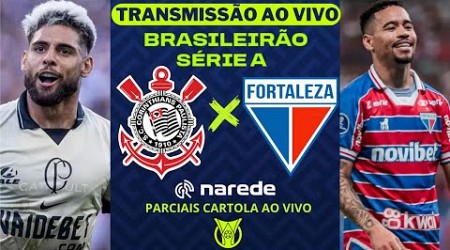 CORINTHIANS X FORTALEZA AO VIVO | JOGO AO VIVO AGORA | BRASILEIRÃO 2024 - CARTOLA EM TEMPO REAL