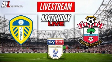 LEEDS vs SOUTHAMPTON Live Stream Football Match |SOCCER SATURDAY| EFL Championship Coverage Free