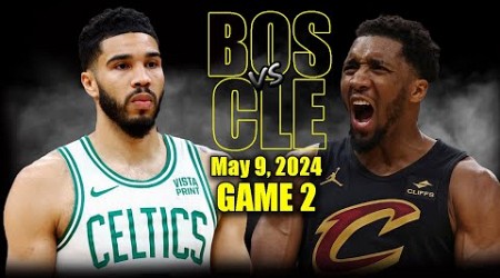 Boston Celtics vs Cleveland Cavaliers Full Game 2 Highlights - May 9, 2024 | 2024 NBA Playoffs