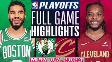 Boston Celtics vs Cleveland Cavaliers Full Game Highlights | May 07, 2024 | NBA Play off