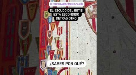 Sabes por qué el escudo del Betis está semi escondido en el Estadio del Sevilla FC?