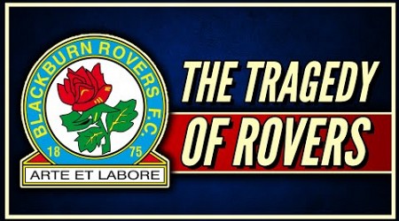 Blackburn Rovers: The Premier League Champions That DISAPPEARED