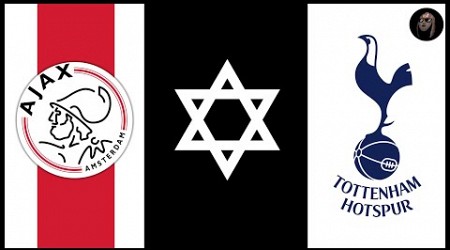 Why are Ajax and Tottenham Hotspur historically &quot;Jewish&quot; clubs?