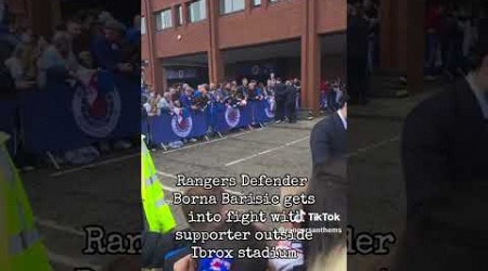 Borna Barisic fighting W/RANGERS fan 