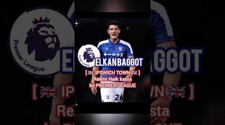 elkan baggot bersama Ipswich town naik ke divisi championship premier league #shorts #elkanbaggot