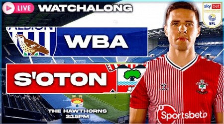 EFL CHAMPIONSHIP PLAYOFF &amp; COMMENTARY LIVE! | West Brom vs Southampton | Southampton Fan Watch Along