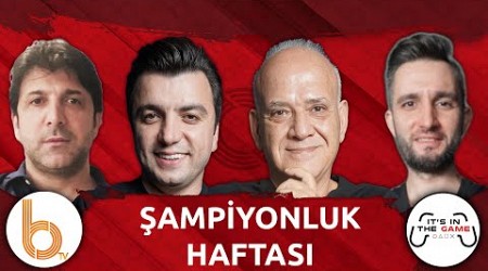 Şampiyonluk Haftası | Bışar Özbey, Ahmet Çakar, Oktay Derelioğlu ve Samet Süner