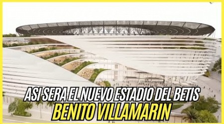 Nuevo BENITO VILLAMARIN la INCREIBLE REMODELACION del estadio del REAL BETIS