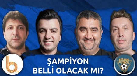 Şampiyon Belli Olacak Mı? | Bışar Özbey, Evren Turhan, Ümit Özat, Oktay Derelioğlu