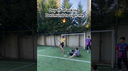 ASKING DORTMUND TO SIGN ME DAY 17 #fyp #foryou #soccer #football #dortmund #bundesliga