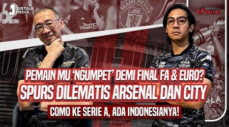 OFFSIDE DUO #156 : PEMAIN MU ‘NGUMPET’ DEMI FA &amp; EURO ? DILEMATIS ARSENAL DAN CITY, COMO KE SERIE A!