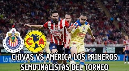 America Y Chivas Los Primeros Clasificados A La Semifinal Del Torneo Clausura 2024