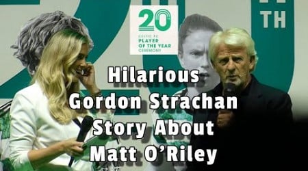 Hilarious Gordon Strachan Story About Matt O&#39;Riley - 20th Celtic Player of the Year Awards 12.05.24