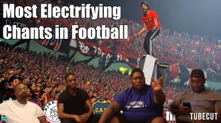 FIRST TIME HEARING Most Electrifying Chants In Football IN DISBELIEF | REACTION