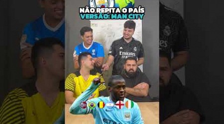 NÃO REPITA O PAÍS MANCHESTER CITY!