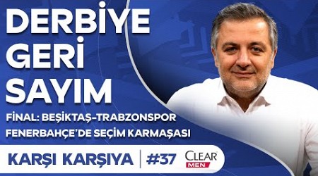 BAY&#39;ın Çözümü, Maç Önü Kartal, Aziz Yıldırım, Düşme Hattı | Mehmet Demirkol&#39;la Karşı Karşıya #37