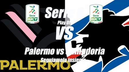 PALERMO vs SAMPDORIA - SERIE B - Play Off [ DIRETTA GOL ] cronaca - ore 20:30