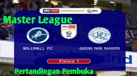 MILLWALL FC VS QPR .. Match Pembuka..Misi membawa Millwall ke premier league