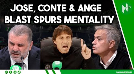 Mourinho, Conte &amp; Ange all said SIMILAR things about the MENTALITY at Tottenham 