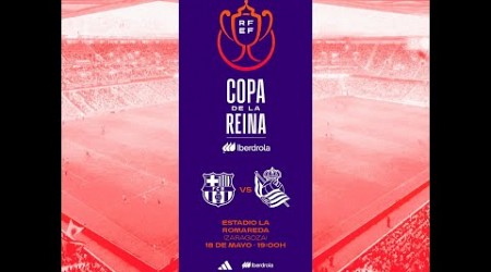 copa de la reina final : barcelona women vs real sociedad