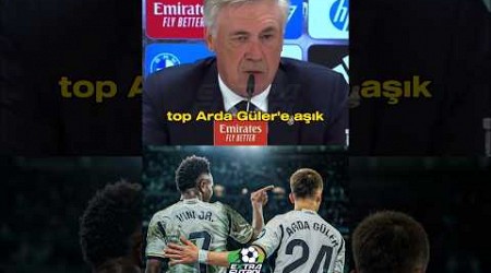 Carlo Ancelotti, Real Madrid&#39;deki 4. golünü kaydeden Arda Güler&#39;i öve öve bitiremedi!