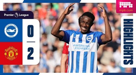 PL Highlights: Brighton 0 Man United 2