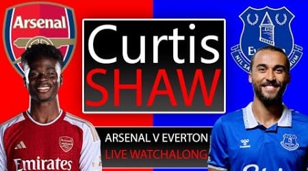 Arsenal V Everton Live Watchalong (Curtis Shaw TV)