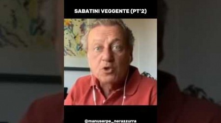 SABATINI VEGGENTE!