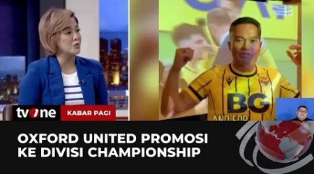 Penantian Panjang, Oxford United Naik ke Divisi Championship | Kabar Pagi tvOne