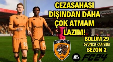 Cezasahası Dışından Daha Çok Atmam Lazım! Oyuncu Kariyeri Hull City ! EA FC 24 BÖLÜM 29