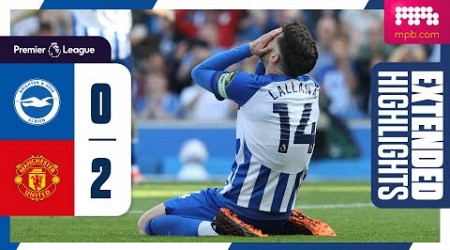 Extended PL Highlights: Brighton 0 Man United 2