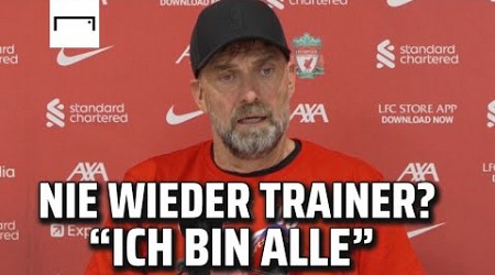 Überraschend deutlich: Klopp hält Karriereende für wahrscheinlich 