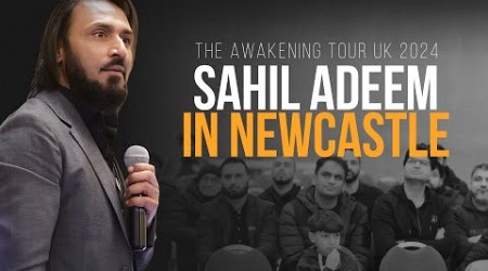 Sahil Adeem in Newcastle | The Awakening Tour UK 2024 | Latest Session