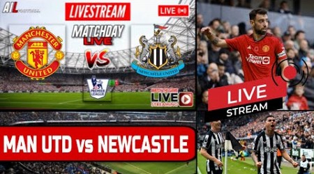 MAN UNITED vs NEWCASTLE Live Stream Football EPL PREMIER LEAGUE Commentary #MNUNEW